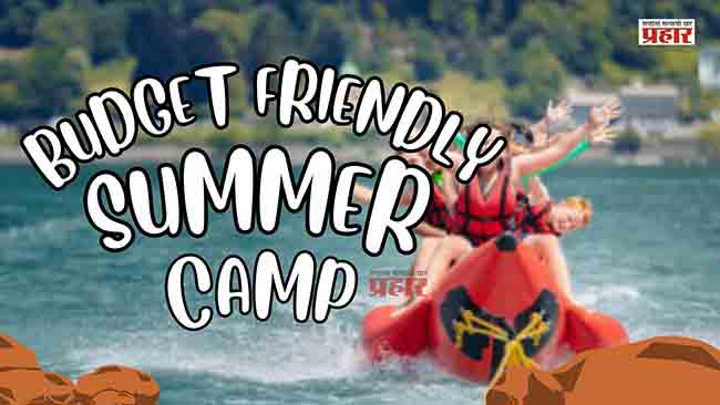 Summer camp: उन्हाळ्यातील सुट्टींचा बेत आखताय? तर ‘ही’ आहेत भारतातील बजेट फ्रेंडली ठिकाणे…