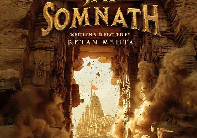 ‘जय सोमनाथ’ : १०२६ मधील सोमनाथ मंदिरावरील आक्रमणाची गाथा रुपेरी पडद्यावर
