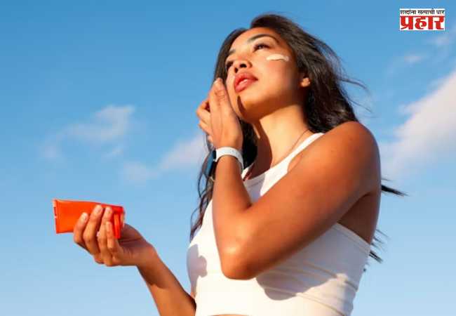 Sunscreen : सनस्क्रीन रोज हवे…